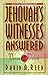 Jehovah's Witnesses Answered Verse by Verse by David A. Reed Jehovah's Witnesses Answered Verse by Verse by David A. Reed