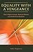 Equality with a Vengeance: Men's Rights Groups, Battered Women, and Antifeminist Backlash (New England Gender, Crime & Law)