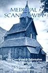 Medieval Scandinavia: From Conversion to Reformation, circa 800 - 1500 (The Nordic Series, Volume 17 )