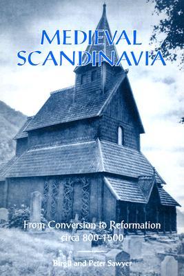 Medieval Scandinavia: From Conversion to Reformation, circa 800 - 1500 (The Nordic Series, Volume 17 )