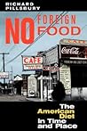 No Foreign Food: The American Diet In Time And Place (Geographies of the Imagination)