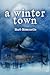 A Winter Town by Barb Bissonette