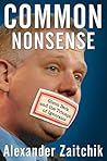 Common Nonsense by Alexander Zaitchik Common Nonsense by Alexander Zaitchik