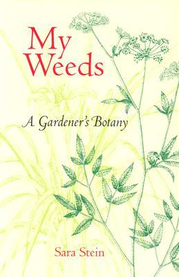 My Weeds: A Gardener's Botany (Paperback)