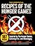 The Unofficial Recipes of The Hunger Games: 187 Recipes Inspired by The Hunger Games, Catching Fire, and Mockingjay