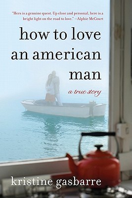 How to Love an American Man: A True Story – A Warm and Poignant Memoir on a Grandmother's Romance Lessons (Paperback)