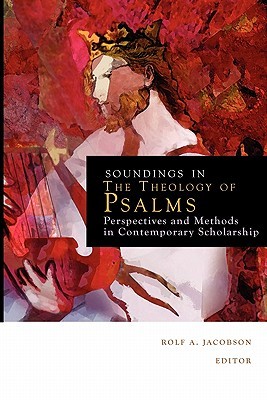 Soundings in the Theology of Psalms: Perspectives and Methods in Contemporary Scholarship (Paperback)