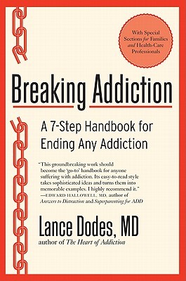 Breaking Addiction: A 7-Step Handbook for Ending Any Addiction – An Alternative to Alcoholics Anonymous Guide to Understanding Emotional Root Causes and Lasting Recovery (Paperback)