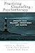 Practicing Counseling and Psychotherapy: Insights from Trainees, Supervisors and Clients