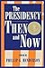 The Presidency Then and Now