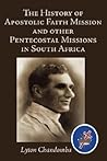 The History of Apostolic Faith Mission and other Pentecostal Missions in South Africa