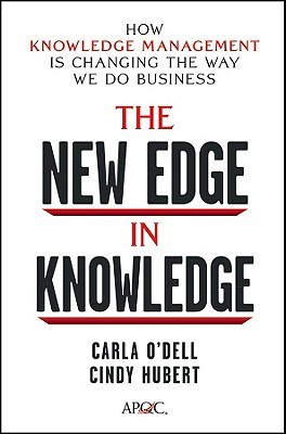 The New Edge in Knowledge: How Knowledge Management Is Changing the Way We Do Business (Hardcover)
