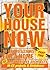 Your House Now: 36 Proposit...