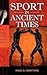 Sport in Ancient Times (Pra...