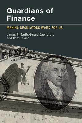 Guardians of Finance: Making Regulators Work for Us (Hardcover)