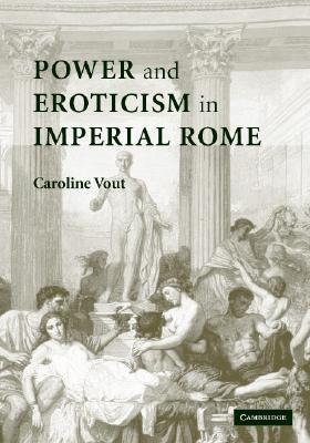 Power and Eroticism in Imperial Rome (Hardcover)