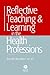 Reflective Teaching and Learning in the Health Professions: Action Research in Professional Education