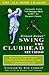 Swing the Clubhead
