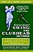 Swing the Clubhead by Ernest  Jones