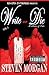 Write or Die Vol. 1 by Steven Morgan
