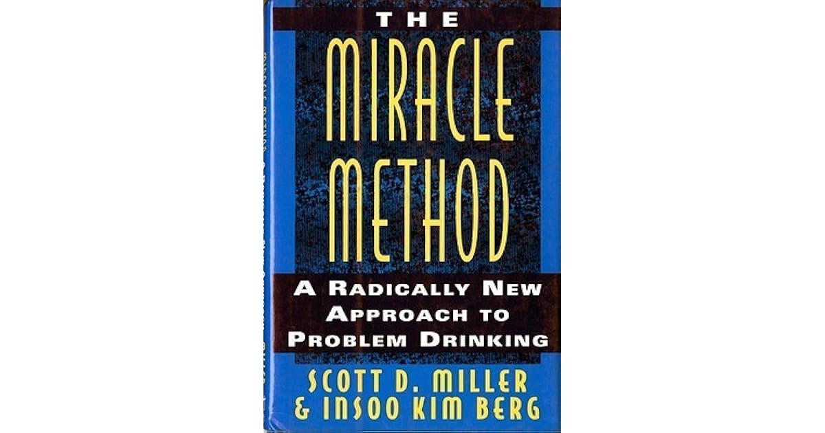 The Miracle Method A Radically New Approach to Problem Drinking by