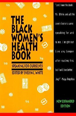 The Black Women's Health Book: Speaking for Ourselves (Paperback)