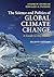 The Science and Politics of Global Climate Change: A Guide to the Debate