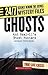 Ghosts: And Real-Life Ghost...