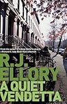 A Quiet Vendetta by R.J. Ellory