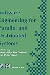 Software Engineering for Parallel and Distributed Systems (IFIP Advances in Information and Communication Technology) Software Engineering for Parallel and Distributed Systems (IFIP Advances in Information and Communication Technology)