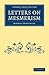 Letters on Mesmerism (Cambridge Library Collection - Spiritualism and Esoteric Knowledge)