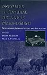 Modeling in Natural Resource Management: Development, Interpretation, and Application