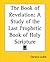 The Book of Revelation: A Study of the Last Prophetic Book of Holy Scripture