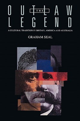 The Outlaw Legend: A Cultural Tradition in Britain, America and Australia (Paperback)