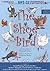 The Shoe Bird: A Musical Fable by Samuel Jones. Based on a Story by Eudora Welty