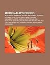 McDonald's Foods: McDonald's Products, Big Mac, Big N' Tasty, Quarter Pounder, Filet-O-Fish, Happy Meal, Chicken McNuggets, McRib