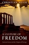 A Culture of Freedom: Ancient Greece and the Origins of Europe
