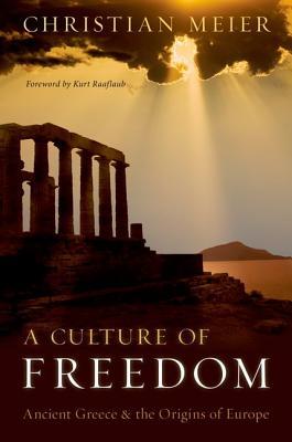 A Culture of Freedom: Ancient Greece and the Origins of Europe (Hardcover)