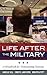 Life After the Military: A Handbook for Transitioning Veterans (Military Life)