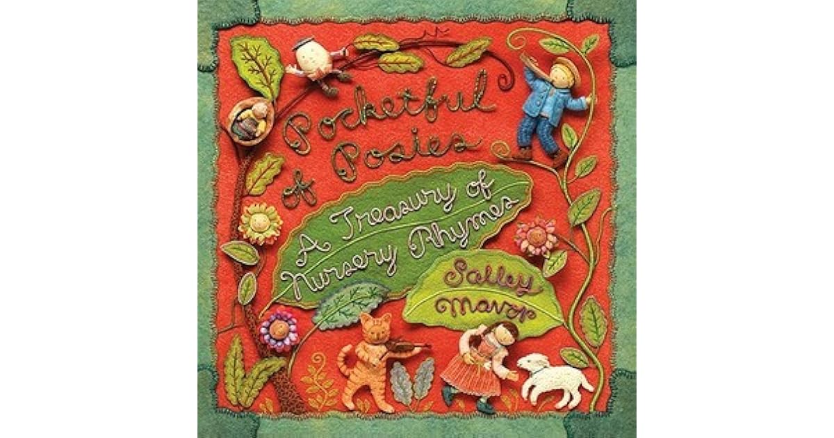 Pocketful of Posies A Treasury of Nursery Rhymes by Salley Mavor
