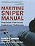 Maritime Sniper Manual: Precision Fire from Seaborne Platforms