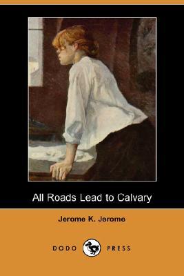 All Roads Lead to Calvary (Paperback)