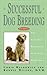 Successful Dog Breeding by Chris Walkowicz