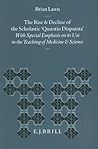 The Rise and Decline of the Scholastic Quaestio Disputata: With Special Emphasis on its Use in the Teaching of Medicine and Science (Education and Society in the Middle Ages and Renaissance, 2)