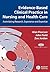 Evidence-Based Clinical Practice in Nursing and Health Care: Assimilating Research, Experience and Expertise