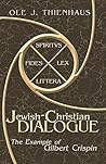 Jewish-christian Dialogue: The Example of Gilbert Crispin Jewish-christian Dialogue: The Example of Gilbert Crispin