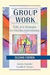 Group Work: Skills and Strategies for Effective Interventions