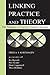 Linking Practice and Theory