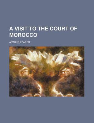 A Visit to the Court of Morocco (Paperback)