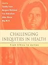 Challenging Inequities in Health: From Ethics to Action